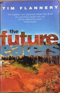 Tim Flannery - The Future Eaters