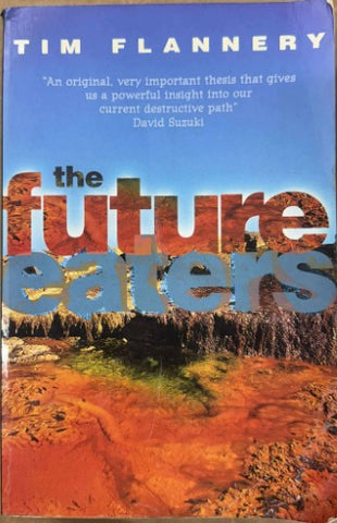 Tim Flannery - The Future Eaters