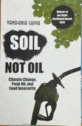 Vandana Shiva - Soil Not Oil : Climatre Change, Peak Oil & Food Insecurity
