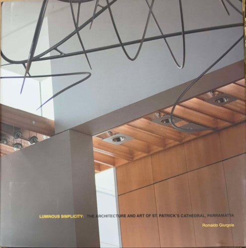 Romaldo Giurgola - The Architechture & Art Of St Patricks Cathedral, Parramatta (Hardcover)