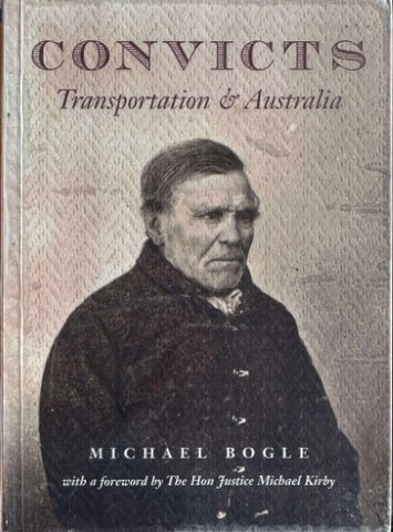 Michael Bogle - Convicts : Transportation And Australia