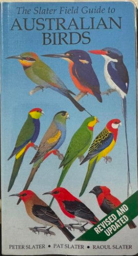 Peter, Pat & Raoul Slater - A Field Guide To Australian Birds