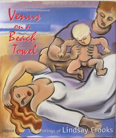 Lindsay Crooks - Venus On A Beach Towel : The Paintings Of Lindsay Crooks (Hardcover)