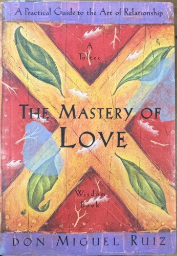 Don Miguel Ruiz - The Mastery Of Love