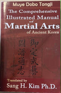 Sang Kim - Muye Dobo Tongii - The Comprehensive Illustrated Manual Of Martial Arts Of Ancient Korea