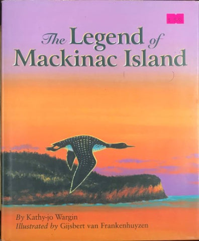 Kathy-Jo Wargin / Gijsbert Van Frankenhuyzen - The Legend Of Mackinac Island (Hardcover)