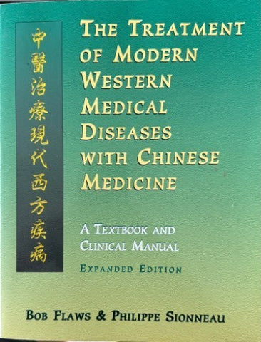 Bob Flaws / Phillippe Sionneau - The Treatment Of Modern Western Medical Diseases With Chinese Medicine