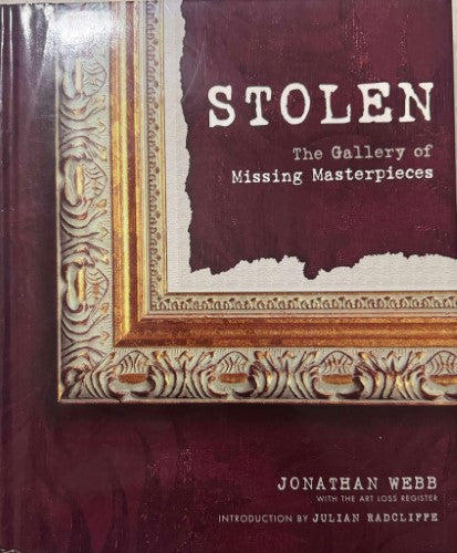 Jonathan Webb - Stolen : The Gallery Of Missing Masterpieces (Hardcover)