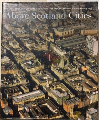 Rebecca Bailey / James Crawford / Allan Williams - Above Scotland - Cities (Hardcover)