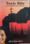 Bill Kellner-Read - Toxic Bite : An Investigation Into Truth Decay