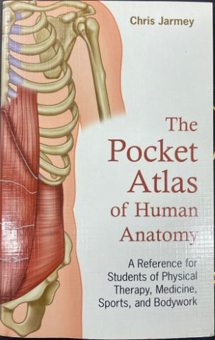 Chris Jarmey - The Pocket Atlas Of Human Anatomy