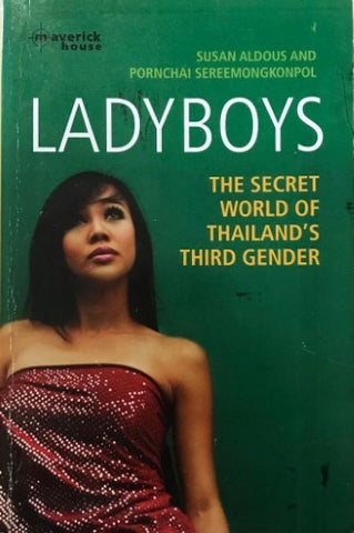 Susan Aldous / Pornchai Sereemongkonpol - Ladyboys : The Secret Story Of Thailand's Third Gender