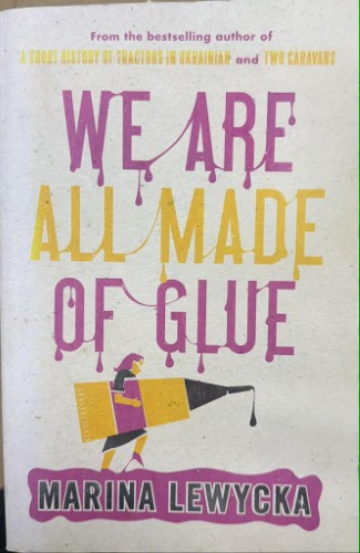 Monica Lewycka - We Are All Made Of Glue