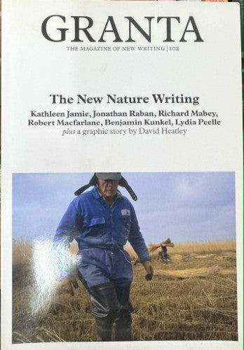 Granta 102 : The New Nature Writing