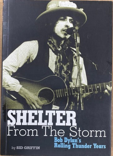 Sid Griffin - Shelter From The Storm : Bob Dylan's Rolling Thunder Years