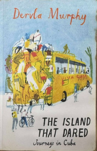 Dervla Murphy - The Island That Dared