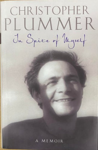 Christopher Plummer - In Spite Of Myself - A Memoir (Hardcover)