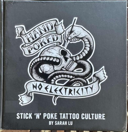 Sarah Lu - Hand Poked / No Electricity: Stick and Poke Tattoo Culture (Hardcover)
