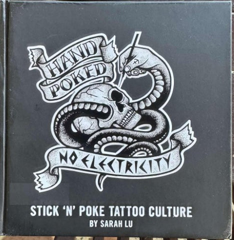 Sarah Lu - Hand Poked / No Electricity: Stick and Poke Tattoo Culture (Hardcover)