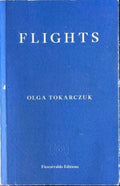 Olga Tokarczuk - Flights