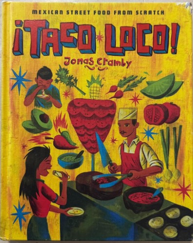 Jonas Cramby - Taco Loco : Mexican Street Food From Scratch (Hardcover)