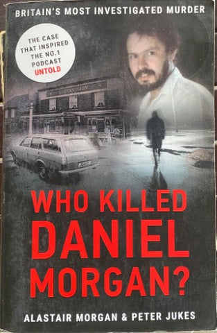 Alastair Morgan / Peter Jukes - Who Killed Daniel Morgan ?