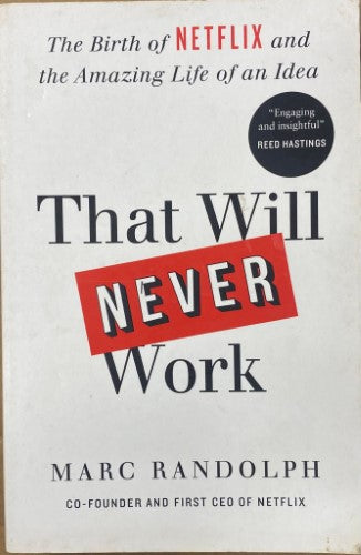 Marc Randolph - That Will Never Work - The Birth Of Netflix