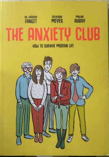 Frederic Fanget / Catherine Meyer / Pauline Aubry - The Anxiety Club (How To Survive Modern Life)
