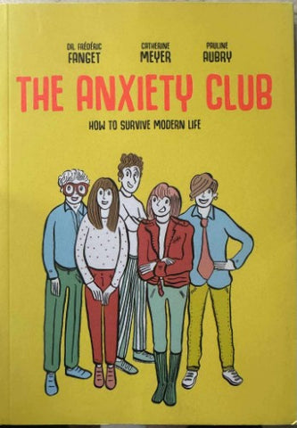 Frederic Fanget / Catherine Meyer / Pauline Aubry - The Anxiety Club (How To Survive Modern Life)
