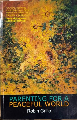 Robin Grille - Parenting For A Peaceful World