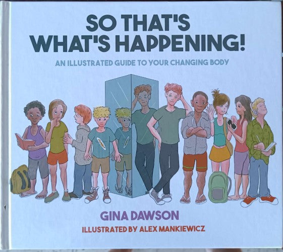 Gina Dawson - So That's What's Happening - An Illustrated Guide To Your Changing Body (Hardcover)