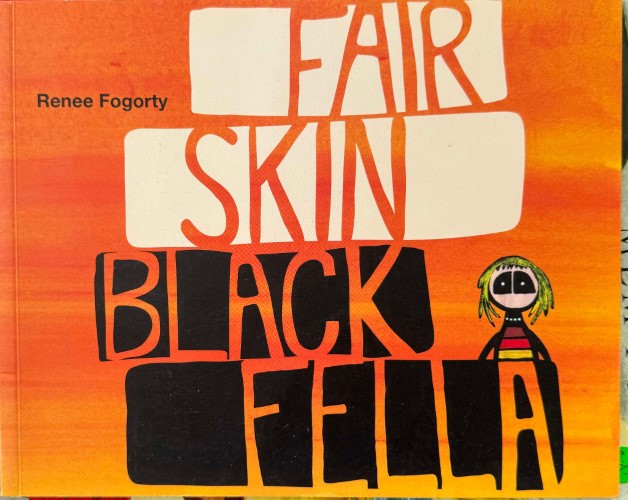 Renee Fogorty - Fair Skin Black Fella