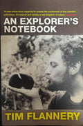 Tim Flannery - An Explorers Notebook : Essays On Life, History & Climate