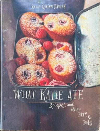 Katie Quinn Davies - What Katie Ate - Recipes & Other Bits & Bobs (Hardcover)