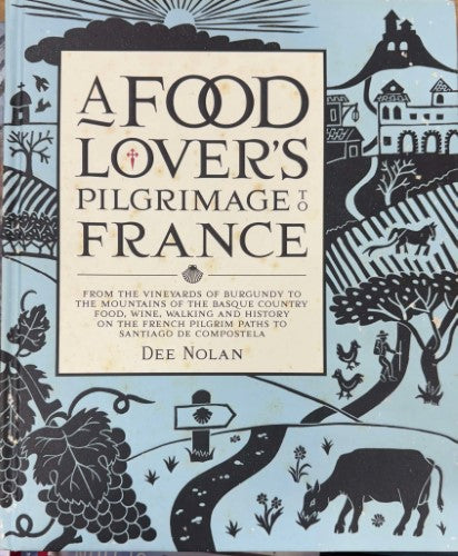 Dee Nolan - A Food Lover's Pilgrimage To France (Hardcover)