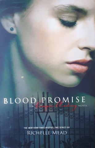 Richelle Mead - Vampire Academy : Blood Promise