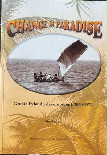 Jim Taylor - Change In Paradise - Groote Eylandt, Development 1960-1974
