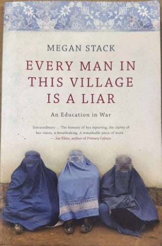 Megan Stack - Every Man In This Village Is A Liar