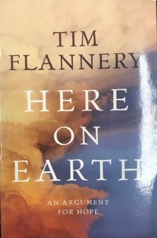 Tim Flannery - Here on Earth : An Argument for Hope