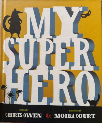 Chris Owen / Moira Court - My Super Hero (Hardcover)
