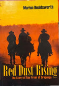 Marion Houldsworth - Red Dust Rising : The Story Of Ray Fryer Of Urapunga