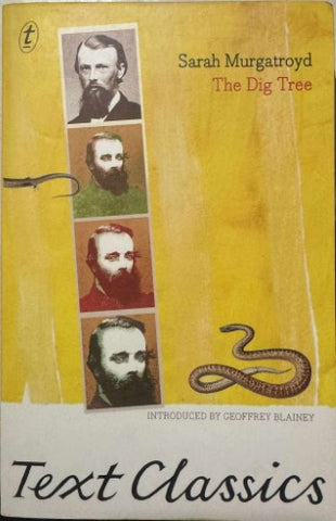 Sarah Murgatroyd - The Dig Tree : The Story Of Burke & Wills