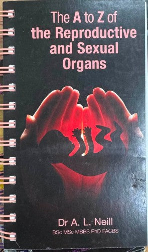 Amanda Neill - The A To Z Of The Reproductive & Sexual Organs