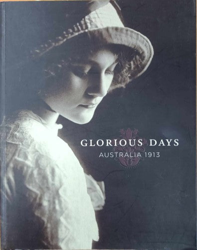 Michelle Hetherington (Editor) - Glorious Days : Australia 1913