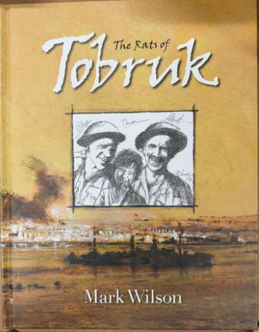 Mark Wilson - The Rats Of Tobruk (Hardcover)