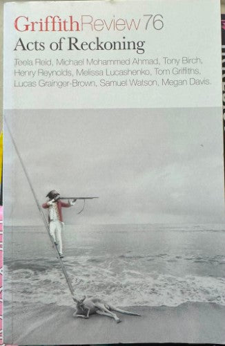 Various Authors - Griffith Review #76 : Acts Of Reckoning