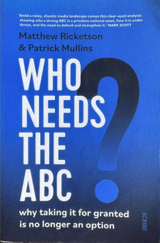 Matthew Ricketson / Patrick Mullins - Who Needs The ABC?