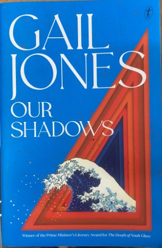 Gail Jones - Our Shadows