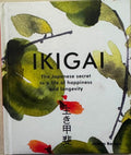 Justynm Barnes - Ikigai : The Japanese Secret To A Life Of Happiness & Longevity (Hardcover)