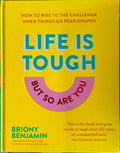 Briony Benjamin - Life Is Tough (But So Are You) (Hardcover)